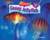 Gooey Jellyfish (No Backbone! Marine Invertebrates