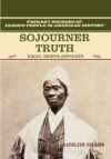Sojourner Truth: Equal Rights Advocate