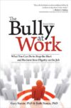 Bully at Work: What You Can Do to Stop the Hurt 2e