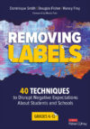 Removing Labels Gr K-12: 40 Techniques to Disrupt