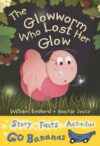 Glowworm Who Lost Her Glow (Blue Go Bananas)