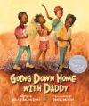 Going Down Home with Daddy (2020 Caldecott Honor)