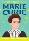 Story of Marie Curie: A Biography Book for New