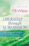 Liberated Through Submission: God's Design for Fre