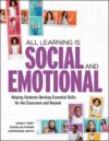 All Learning Is Social and Emotional: Helping Stu