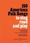 150 American Folk Songs: To Sing Read and Play