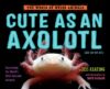 Cute As an Axolotl