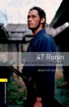 47 Ronin: Oxford Bookworms Library 3e