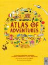 Atlas of Adventures: A Collection of Natural Wonde