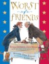Worst of Friends: Thomas Jefferson John Adams and