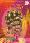 Who Was Celia Cruz? (Who Was?)