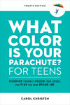 What Color Is Your Parachute? for Teens 4e