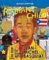 Radiant Child: The Story of (2017 Caldecott Medal)