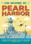 History of Pearl Harbor: A World War II Book