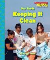 OUR EARTH: KEEPING IT CLEAN