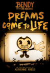 Dreams Come to Life #1 (Bendy and the Ink Machine)