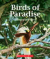Birds of Paradise: Winged Wonders (Nature's Child
