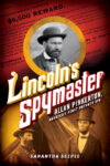LINCOLN'S SPYMASTER : ALLEN PINKERTON