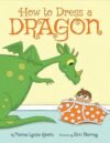 HOW TO DRESS A DRAGON