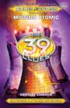 MISSION ATOMIC #4 (DOUBLECROSS)39 CLUES