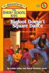 Bigfoot Doesn't Square Dance #25 ( BAILEY