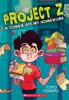 Zombie Ate My Homework  #1  (Project Z )