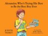Alexander Who's Trying His Best to Be the Best Boy