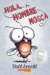 Hola Hombre Mosca (Hi Fly Guy)