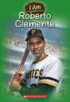 I Am Roberto Clemente #8 (I Am)