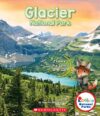 Glacier National Park (Rookie National Parks)(LB)