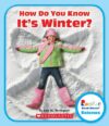 HOW DO YOU KNOW IT'S WINTER?