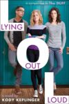 LYING OUT LOUD : COMPANION TO THE DUFF
