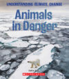 Animals in Danger (a True Book: Understanding Cli