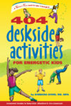 404 DESKSIDE ACTIVITIES FOR ENERGETIC KI