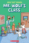 Mr. Wolf's Class: A Graphic Novel #1