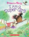 I Am a Super Girl! (Princess Truly)