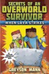 When Lava Strikes #2 (Secrets fo an Overworld Surv