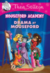 Drama at Mouseford #1 (MOUSEFORD ACADEMY)