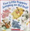 FIVE LITTLE PUPPIES JUMPING ON THE BED