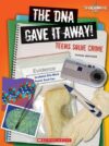 DNA GAVE IT AWAY! : TEENS SOLVE CRIME