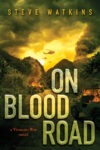 On Blood Road (a Vietnam War Novel): A Vietnam Wa
