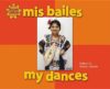 MIS BAILES/MY DANCES