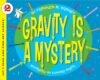 Gravity Is a Mystery (Let's-Read-And-Find-Out Sci