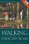 Walking the Choctaw Road: Stories from Red People