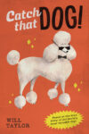 Catch That Dog! (NYP 6-7-22)