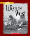 LIFE IN THE WEST (TRUE BOOK)