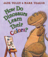 How Do Dinosaurs Learn Their Colors? (Board)