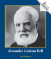 Alexander Graham Bell ( Rookie Biographies )