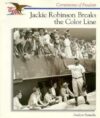 JACKIE ROBINSON BREAKS THE COLOR LINE