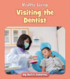 Visiting the Dentist (Healthy Living)